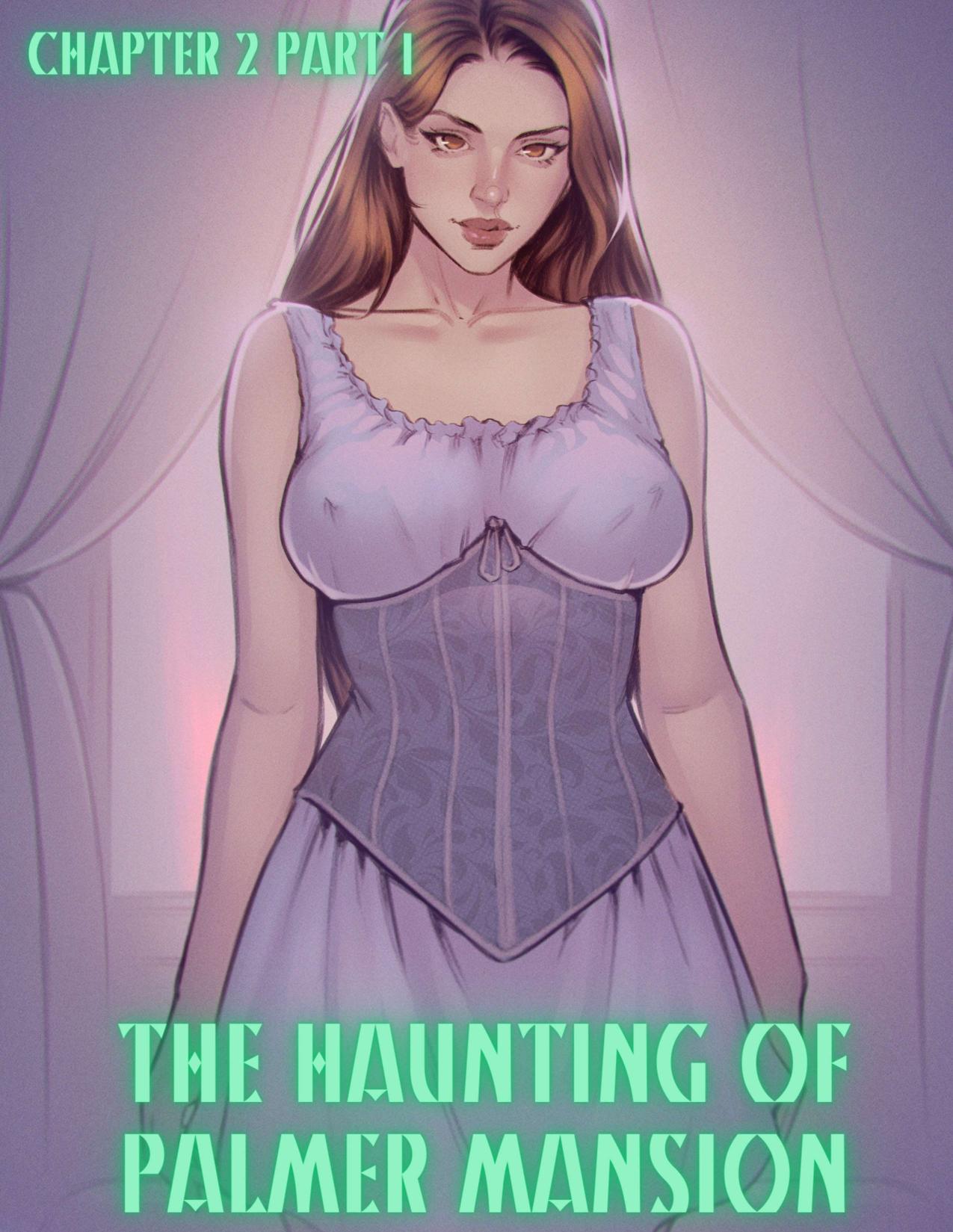 The Haunting Of Palmer Mansion [TenderMindd , RawlyRawls] Chapter 2 - Part 1 - Page 1